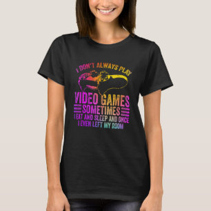 T-shirt Je N'Ai Pas Toujours Jeu Vidéo Parfois Je Mange Fu