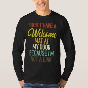 T-shirt Je n'ai pas un chat de bienvenue à ma porte parce