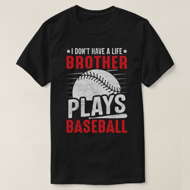T-shirt Je n'ai pas un FRÈRE à vie joue au baseball (Design devant)