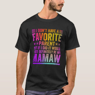 T-shirt Je n'ai pas un parent favori merveilleux Mamaw Vin