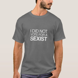 T-shirt Je n'ai pas voté pour un sexiste