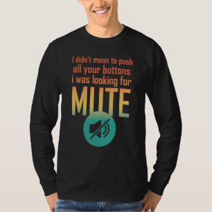 T-shirt Je n'ai pas voulu appuyer sur vos boutons Je cherc