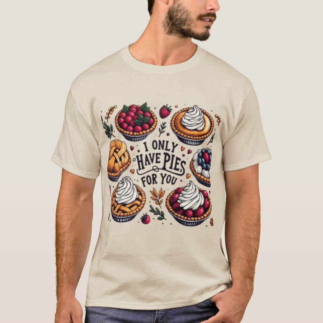 T-shirt Je n'ai que des tartes pour toi, drôle Thanksgivin (Devant)