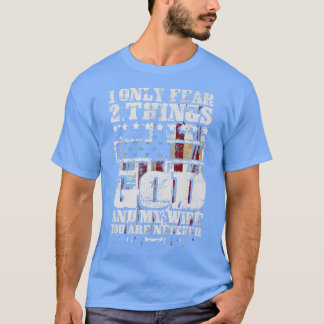 T-shirt Je N'Ai Que Peur 2 Choses Dieu Et Ma Femme Drôle