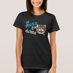T-shirt Je n'ai rien à faire chat déclaration allemande 
