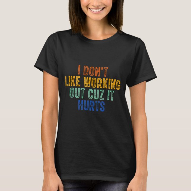 T-shirt Je n'aime pas faire de l'exercice parce que ça fai (Devant)