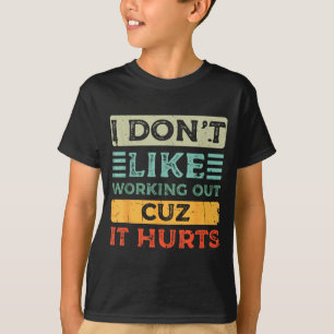 T-shirt Je n'aime pas faire de l'exercice parce que ça fai