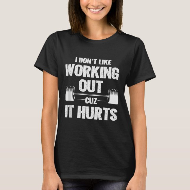 T-shirt Je n'aime pas faire de l'exercice parce que ça fai (Devant)