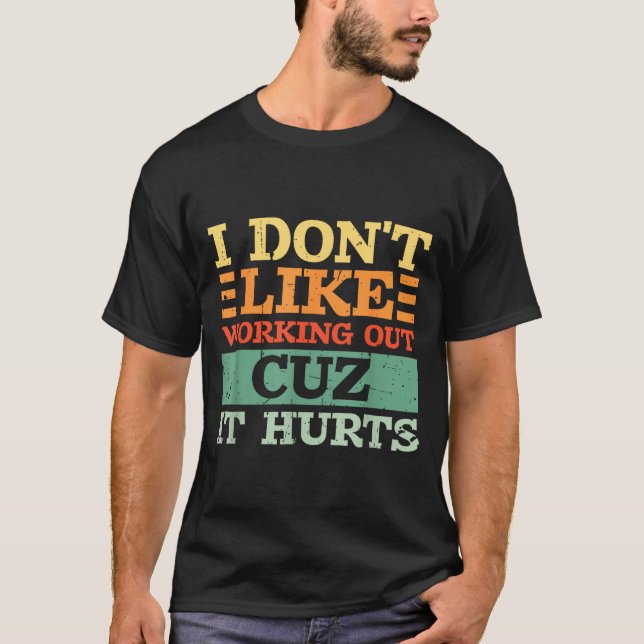 T-shirt Je n'aime pas faire de l'exercice parce que ça fai (Devant)