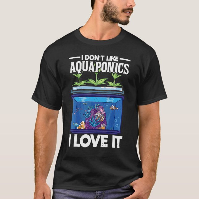 T-shirt Je N'Aime Pas L'Aquaponisme J'Aime L'Agriculture A (Devant)