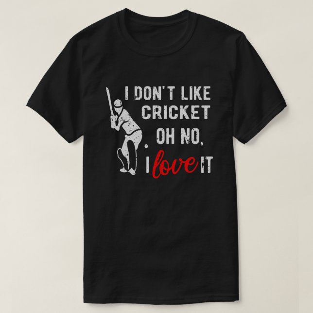 T-shirt Je n'aime pas le cricket Oh Non J'aime ça Cricket  (Design devant)