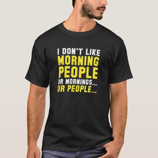 T-shirt Je n'aime pas les gens du matin (Devant)