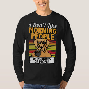 T-shirt Je N'Aime Pas Les Gens Du Matin Golden Retriever F