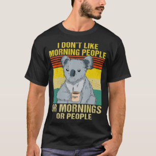 T-shirt Je n'aime pas les gens du matin, les matins ou les