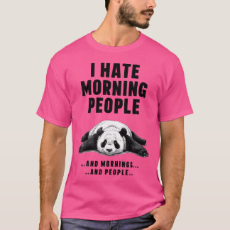 T-shirt Je n'aime pas les gens du matin ou les matins ou l