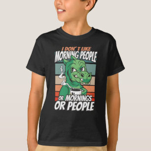 T-shirt Je n'aime pas les matins, les matins ou les gens