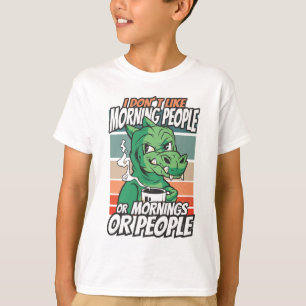 T-shirt Je n'aime pas les matins, les matins ou les gens