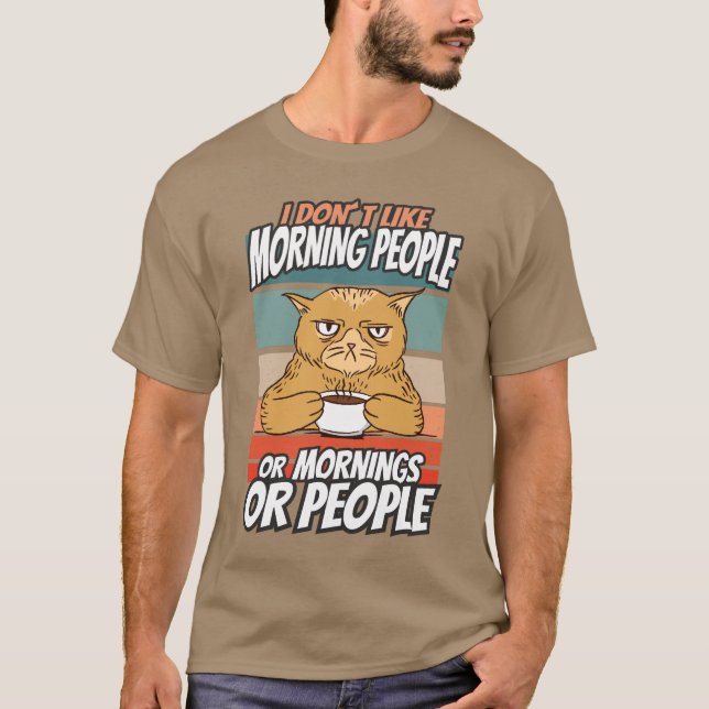 T-shirt Je n'aime pas les matins, les matins ou les gens (Devant)