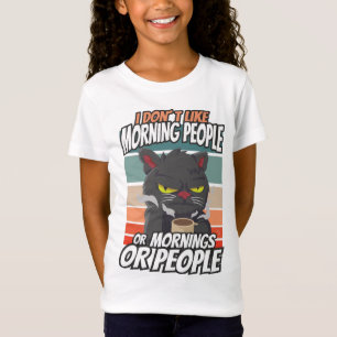 T-Shirt Je n'aime pas les matins, les matins ou les gens