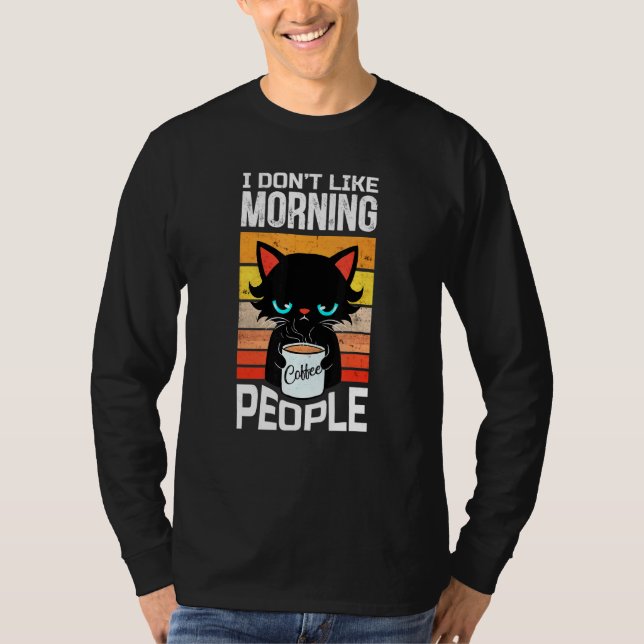 T-shirt Je N'Aime Pas Que Les Gens Du Matin Chat Avec Café (Devant)
