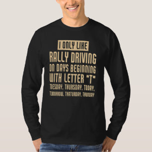 T-shirt Je N'Aime Que La Conduite De Rallye Dire Pilote De