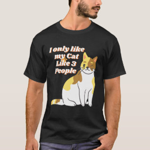 T-shirt Je N'Aime Que Mon Chat Comme 3 Personnes