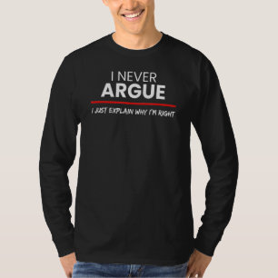 T-shirt Je N'Argue Jamais Mignonne Gif Drôle Hommes Femmes