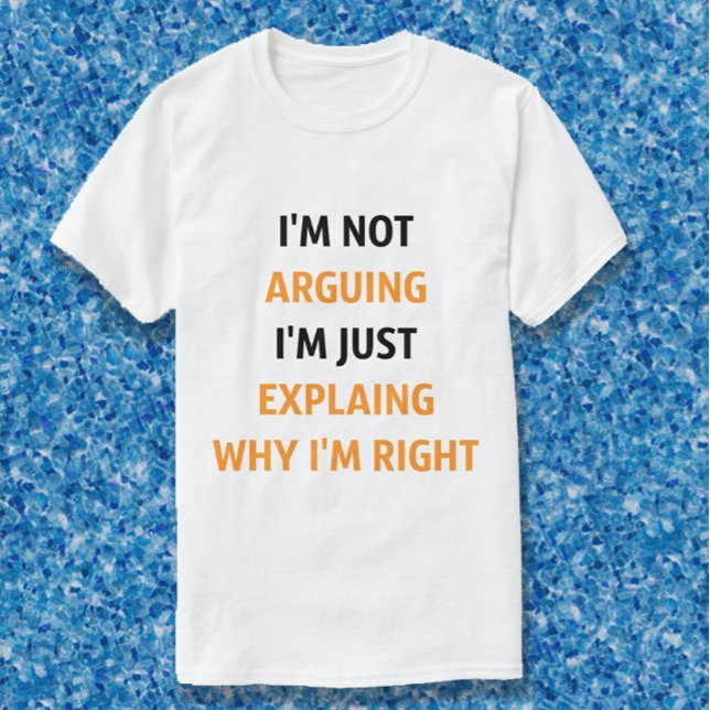 T-shirt Je n'argumente pas, juste en expliquant (Créateur téléchargé)
