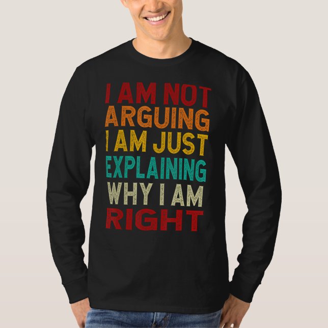 T-shirt Je N'Argumente Pas Que Je Ne Fasse Que Expliquer P (Devant)
