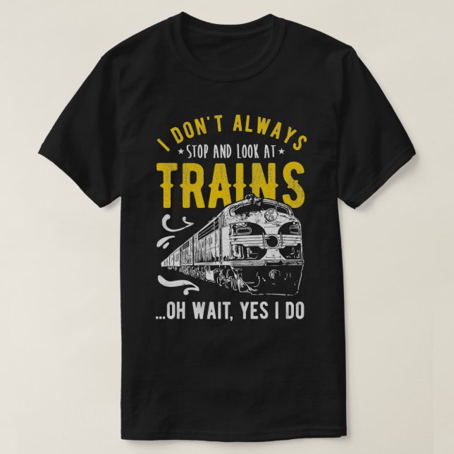 T-shirt Je n'arrête pas toujours de regarder le train modè (Design devant)