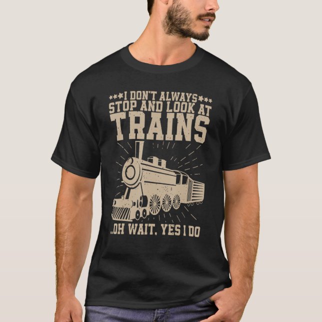 T-shirt Je n'arrête pas toujours de regarder les trains po (Devant)