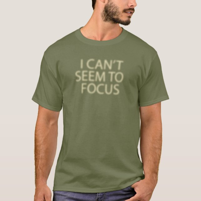 T-shirt Je n'arrive pas à me concentrer. (Devant)