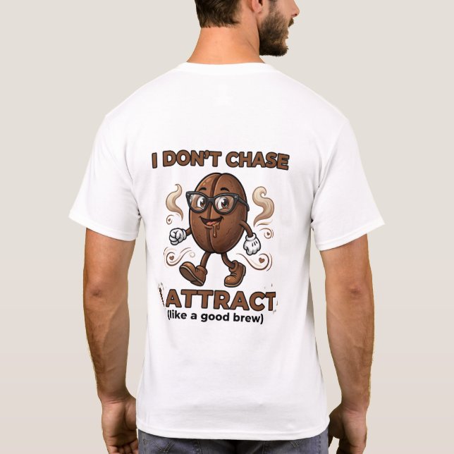 T-shirt Je n'attrape pas, j'attire (Dos)