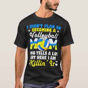 T-shirt Je n'avais pas l'intention de devenir une maman de