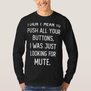 T-shirt Je n'avais pas l'intention de pousser tous vos bou