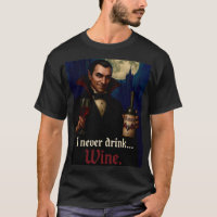 "Je Ne Bois Jamais... Vin" Vampire Humour Horreur