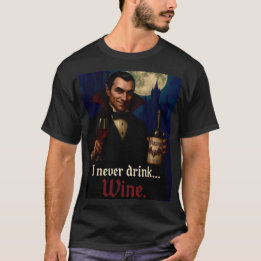 T-shirt "Je Ne Bois Jamais... Vin" Vampire Humour Horreur