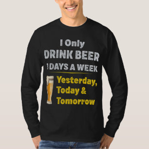 T-shirt Je Ne Bois Que De La Bière 3 Jours Par Semaine