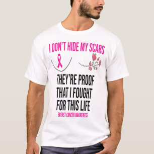 T-shirt Je ne cache pas mes cicatrices Ils sont la preuve 