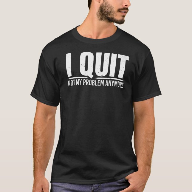 T-shirt Je Ne Cesse Plus Mon Problème (Devant)