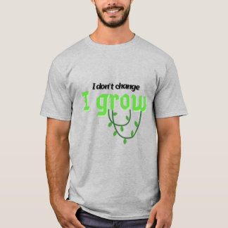 T-shirt Je ne change pas, je grandis