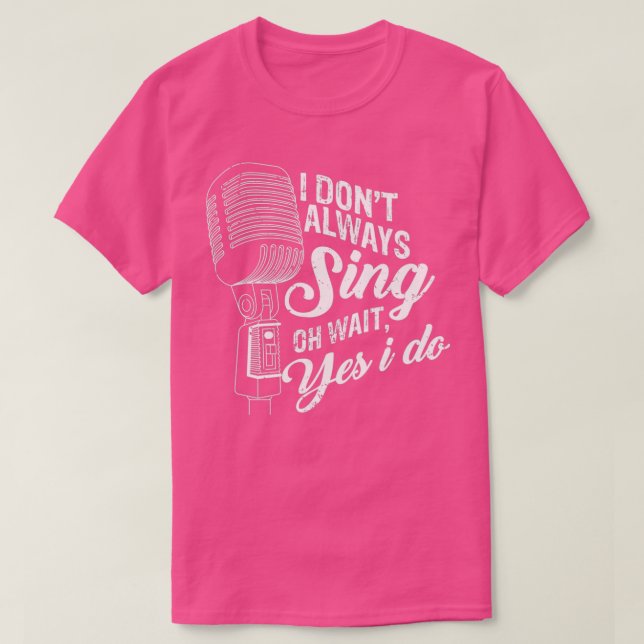 T-shirt Je Ne Chante Pas Toujours Oh Attends Oui Je Le Fai (Design devant)