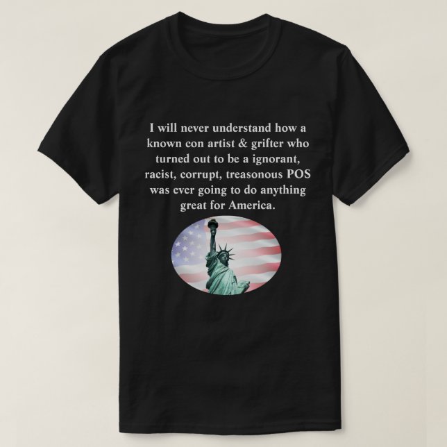 T-shirt Je ne comprendrai jamais comment un arnaqueur conn (Design devant)