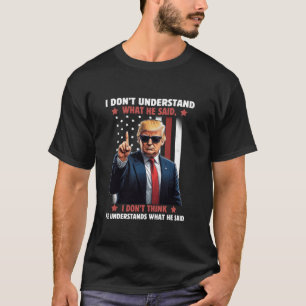 T-shirt Je ne comprends pas ce qu'il a dit à la chemise
