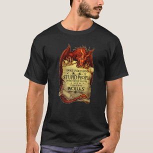 T-shirt Je ne comprends pas les gens stupides mignons drag