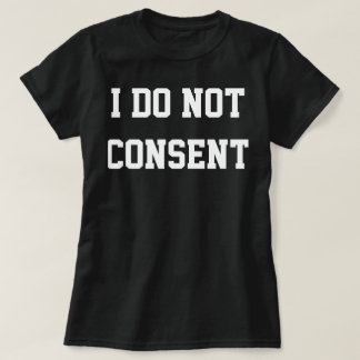 T-shirt "Je ne consens pas "