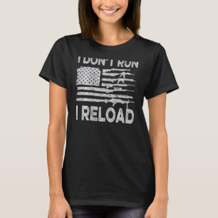T-shirt Je ne cours pas, je recharge le pistolet Patriotes