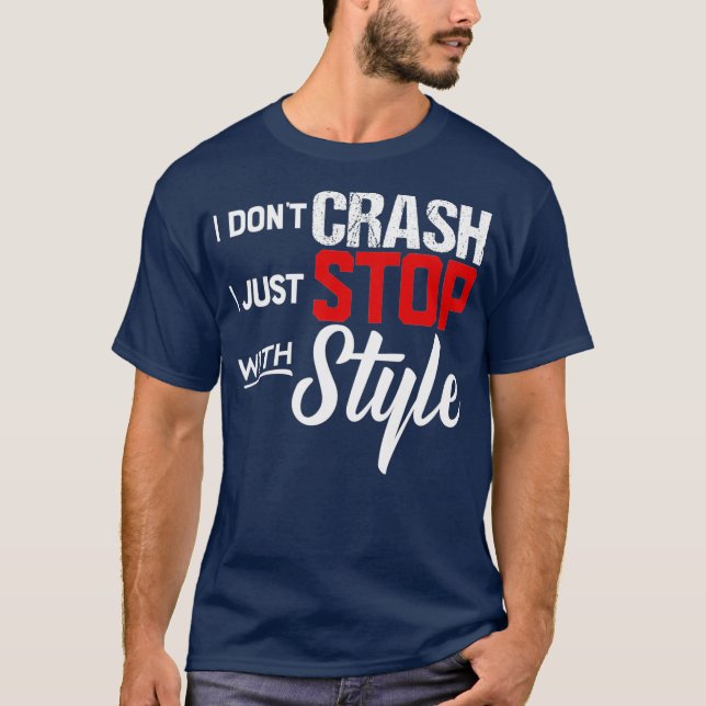 T-shirt Je ne crash Je ne fais qu'arrêter avec la moto sty (Devant)
