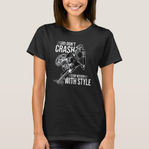 T-shirt Je ne crash pas je m'arrête avec Style Motorcycle
