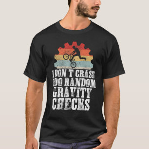 T-shirt Je ne crasse pas Je fais Random Gravity Checks Mou